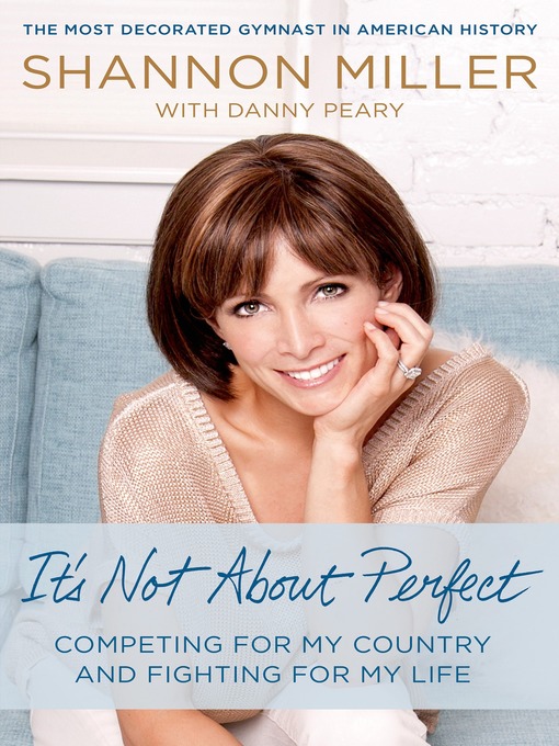 Title details for It's Not About Perfect by Shannon Miller - Wait list